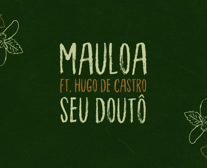 "Seu Doutô" é o nome da nova música da banda Mauloa