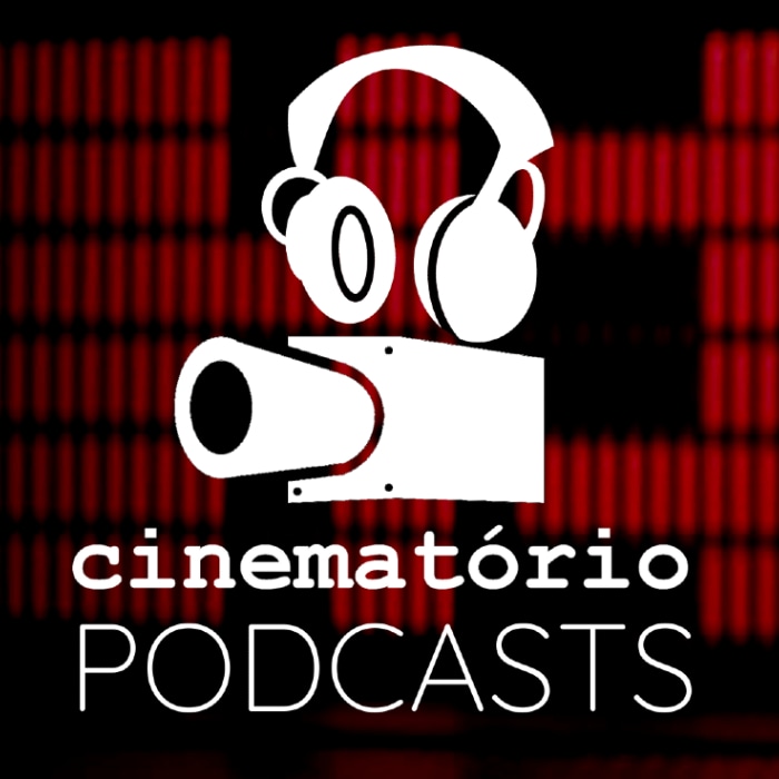 Cinematório: ótima dica de podcast legal sobre tudo do cinema
