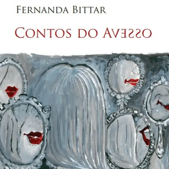 Obras literárias de JF que você precisa ler: Contos do Avesso da escritora Fernanda Bittar